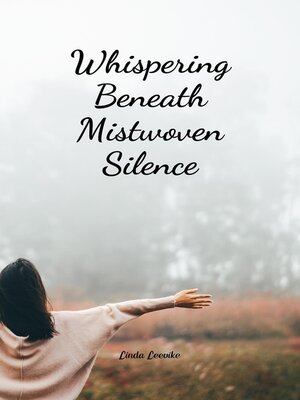 cover image of Whispering Beneath Mistwoven Silence